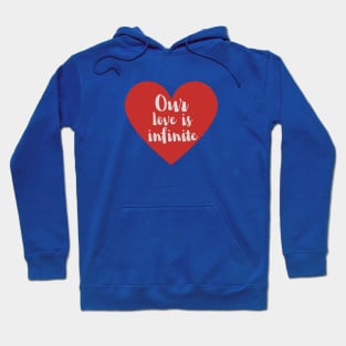 Our love is infinite Hoodie